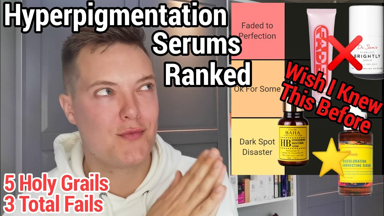 Ranking HYPERPIGMENTATION SERUMS - 6 Holy Grails ⭐ / 3 Total Fails ❌