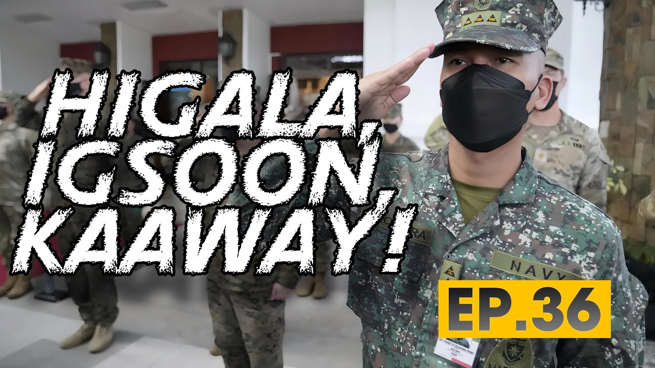 HIGALA, IGSOON, KAAWAY EP   36