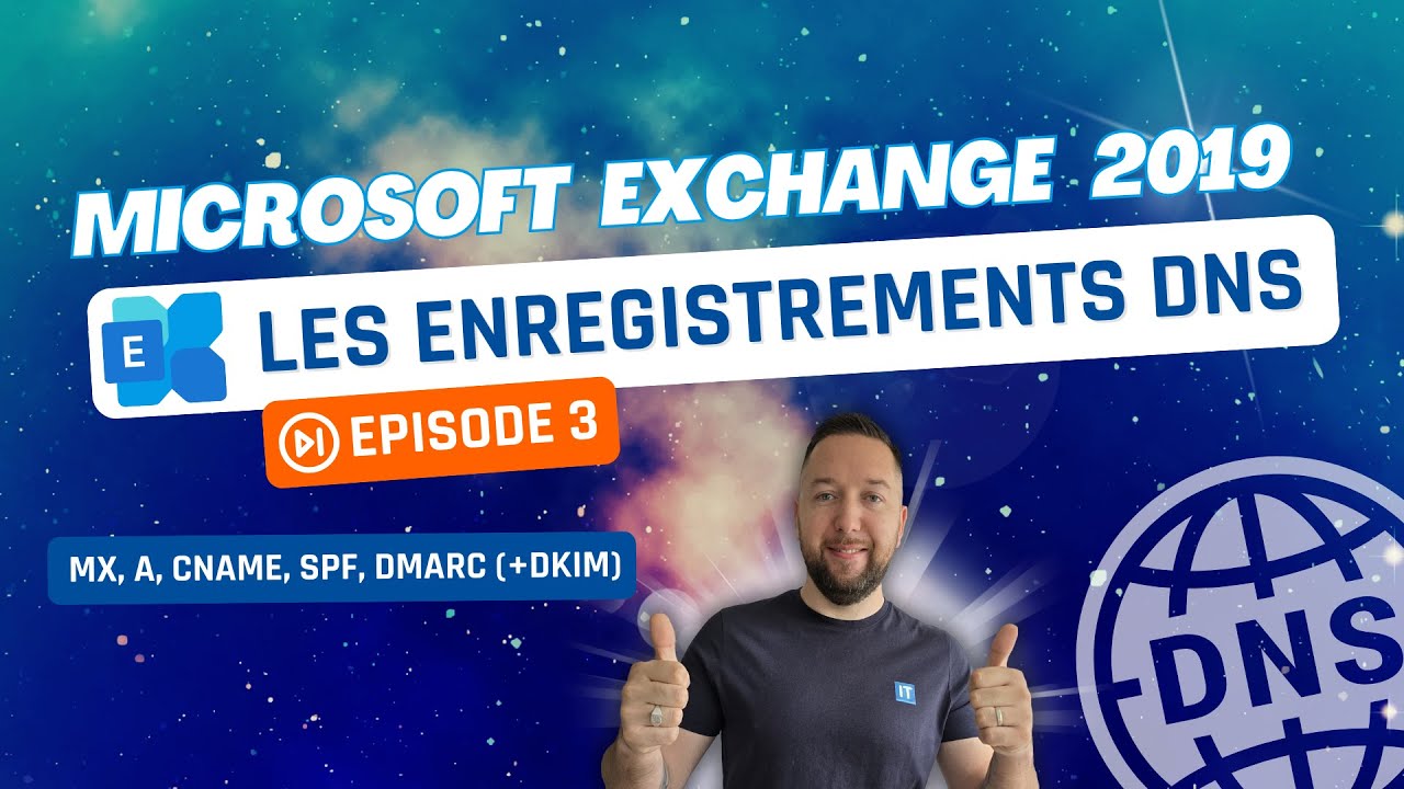 Exchange Server 2019 - Episode 3 : Les enregistrements DNS