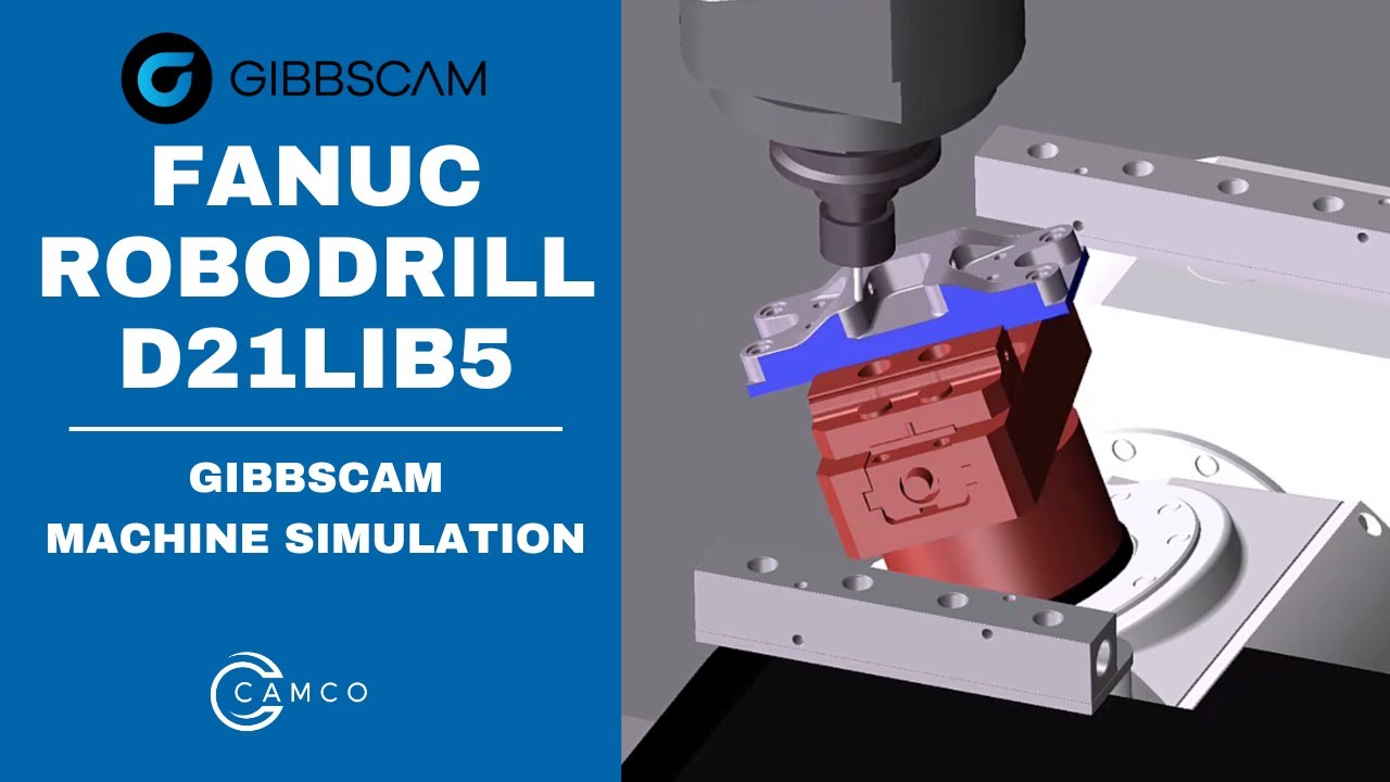 FANUC ROBODRILL D21LiB5 | GibbsCAM Machine Simulation