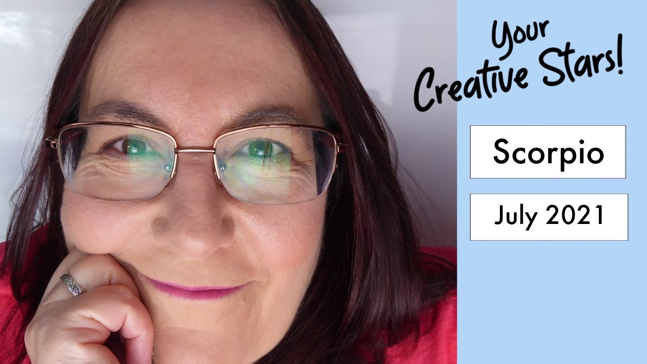 Scorpio Creative Horoscope [July 2021]: SHOCKING EVENTS/REVELATIONS: HOLD YOUR NERVE! CAREER BOOST!
