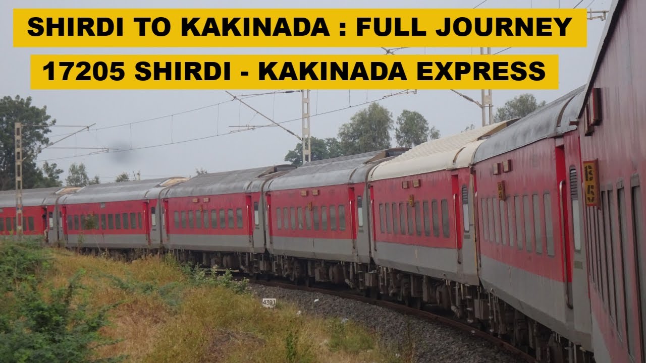 Shirdi To Kakinada : Full Journey : 17205 SNSI - COA Express : Indian Railways