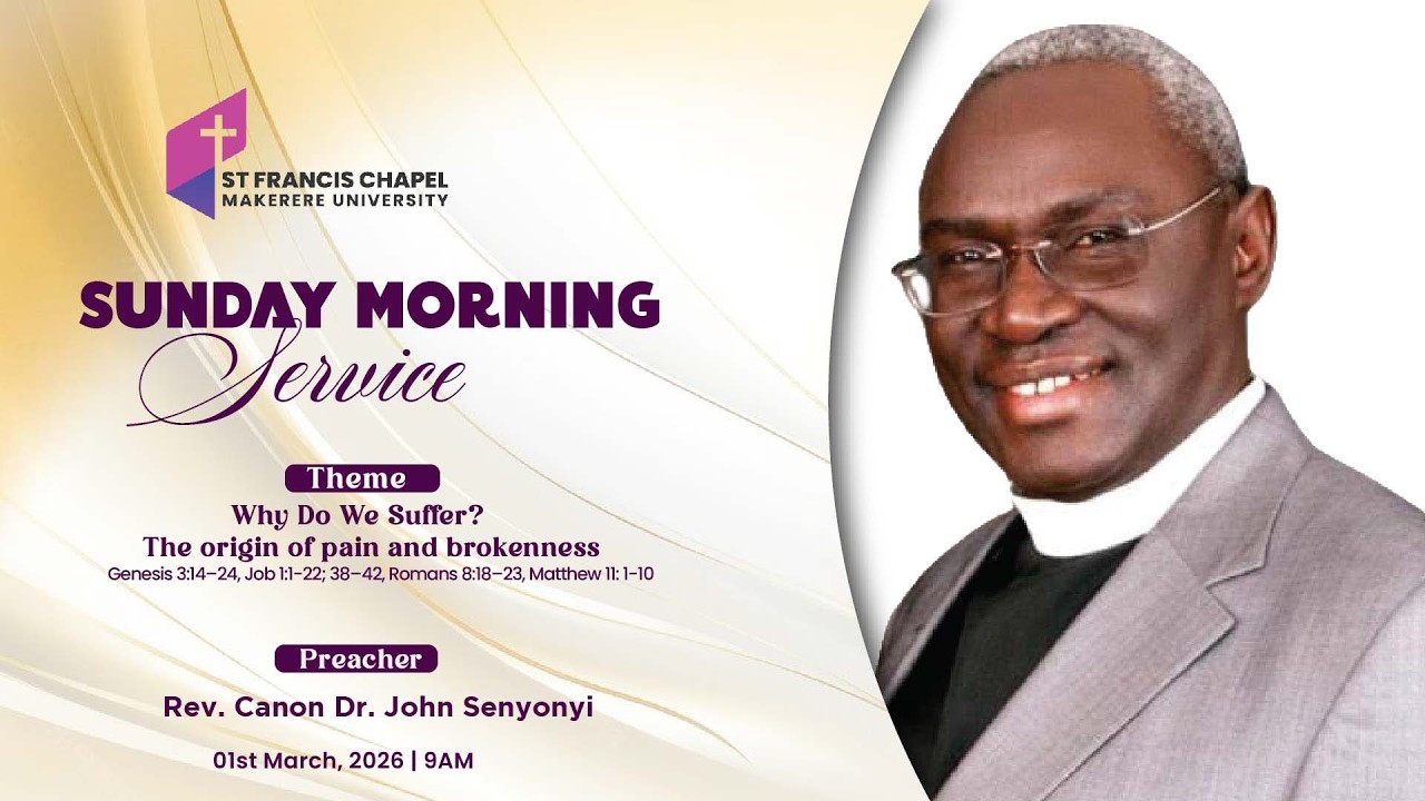 Why do we suffer? : The origin of pain and brokness | Rev. Canon. Dr. John Senyonyi | 01/03/2026