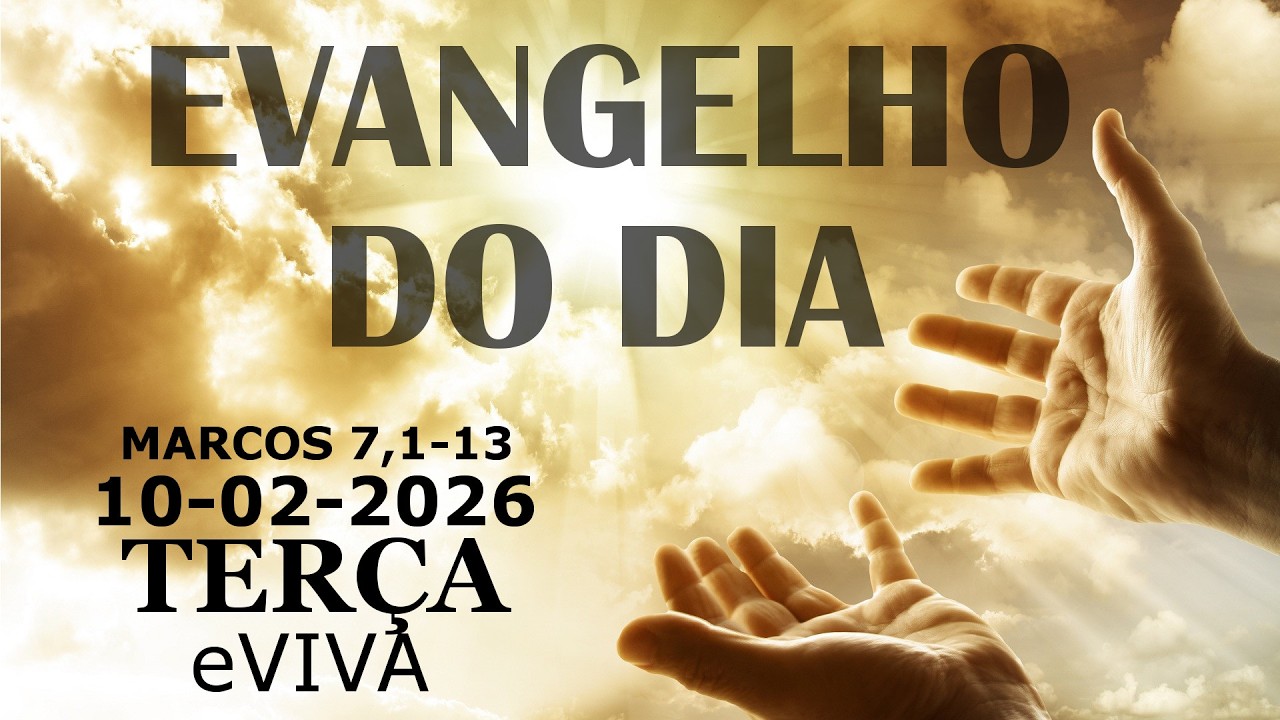 EVANGELHO DO DIA 10/02/2026  Marcos 7,1-13 HOMILIA DIÁRIA E REFLEXÃO - LITURGIA DE HOJE eVIVA