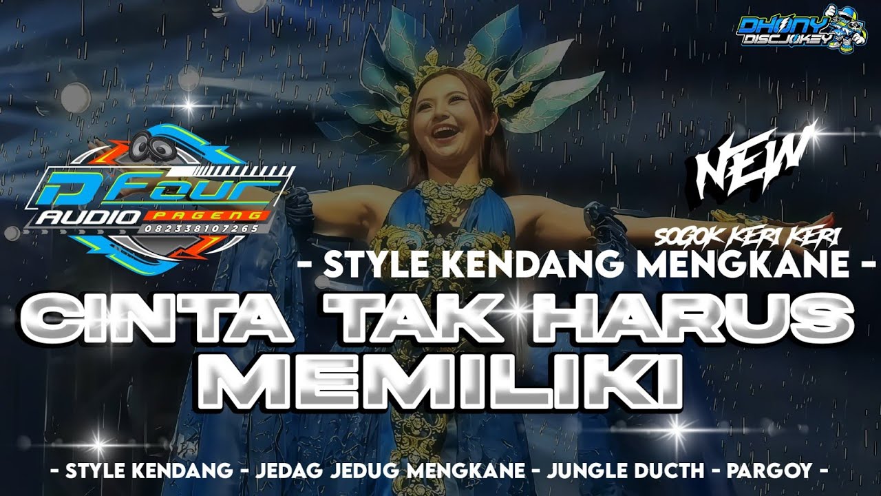 DJ CINTA TAK HARUS MEMILIK // STYLE KENDANG MENGKANE // DHONY DISJOKEY // D FOUR AUDIO //