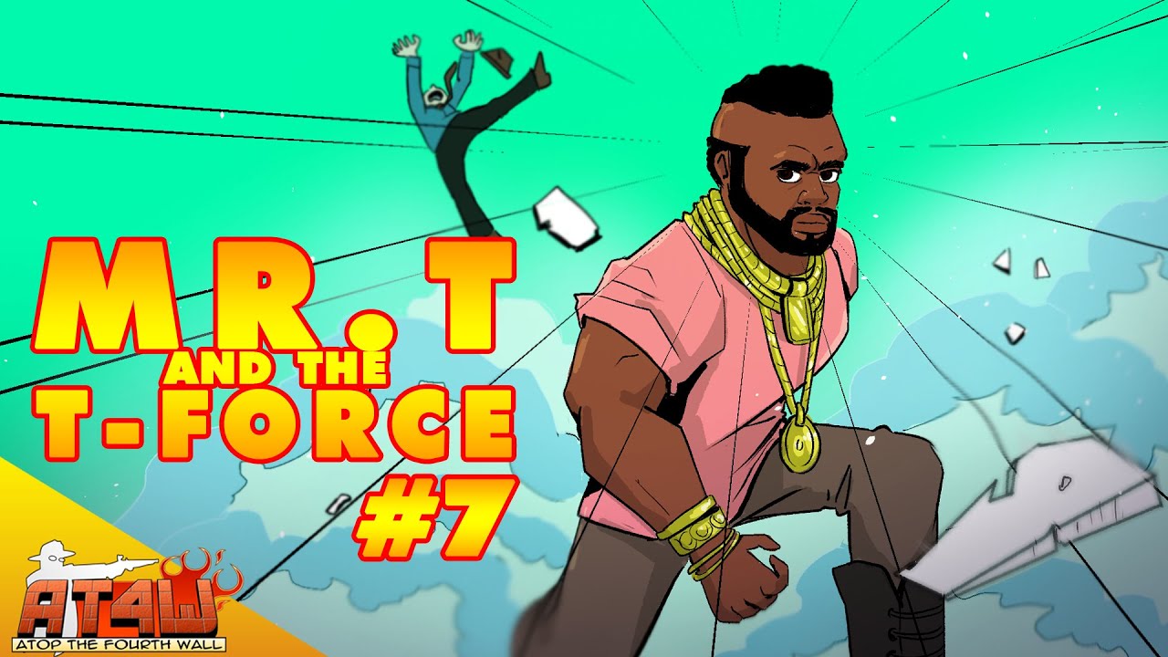 Mr. T and the T-Force #7 - Atop the Fourth Wall
