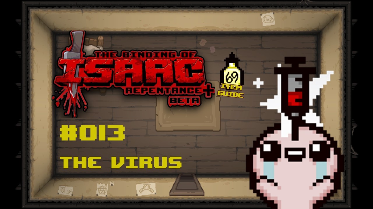 SULFURICACID69'S ITEM GUIDE - #13 - THE VIRUS - The Binding of Isaac: Repentance+
