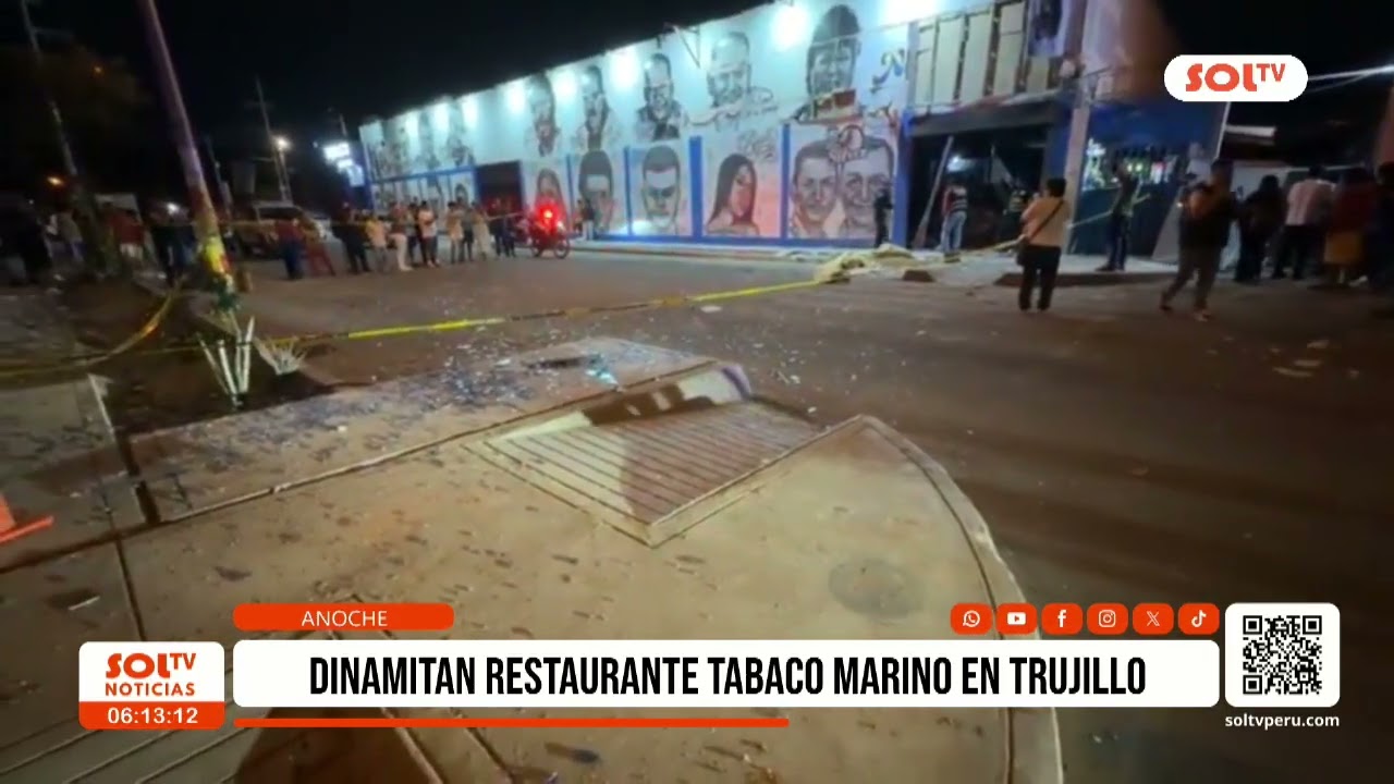 Trujillo: detonan explosivo en restaurante de Tabaco Marino