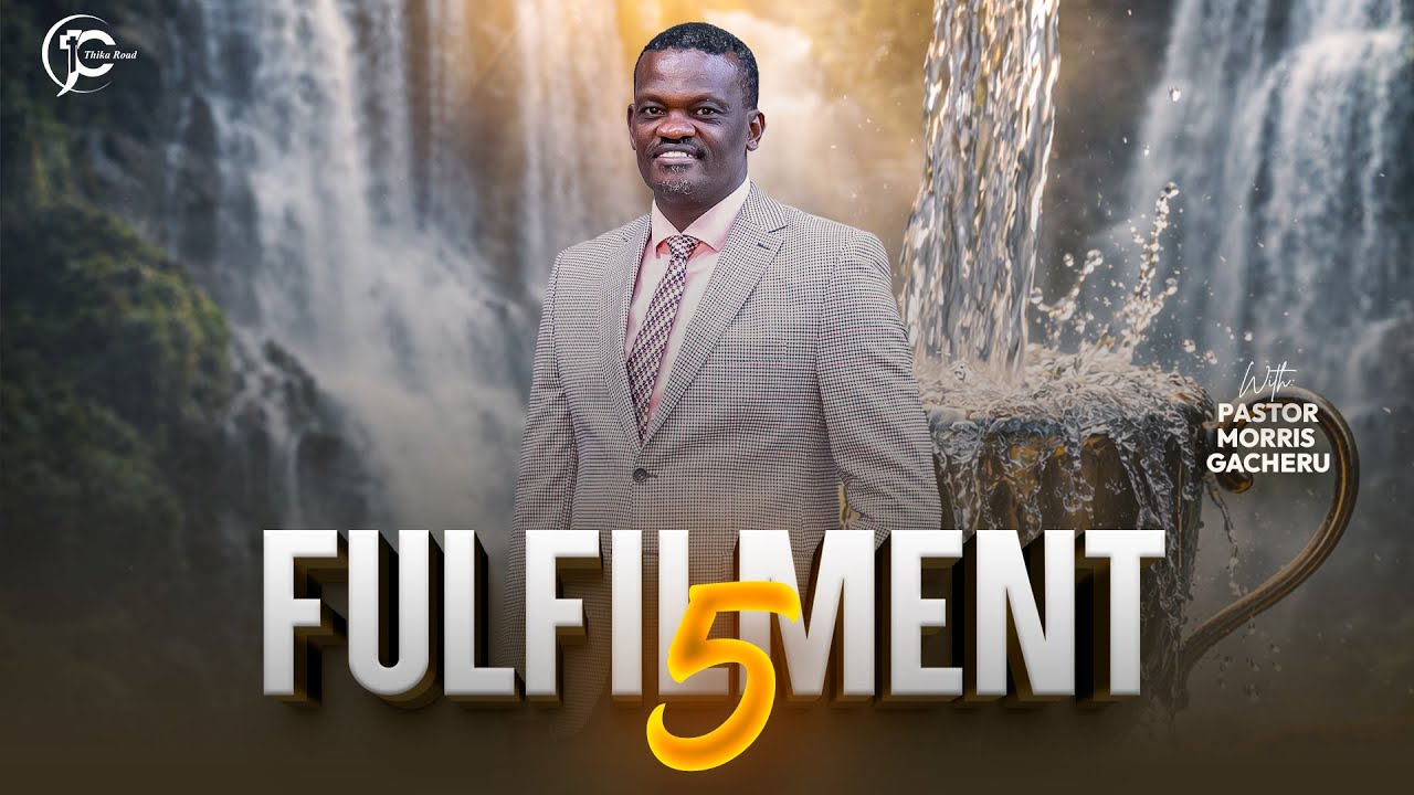 FULFILMENT 5 | Pastor Morris Gacheru | Sunday Service | 1st February 2026