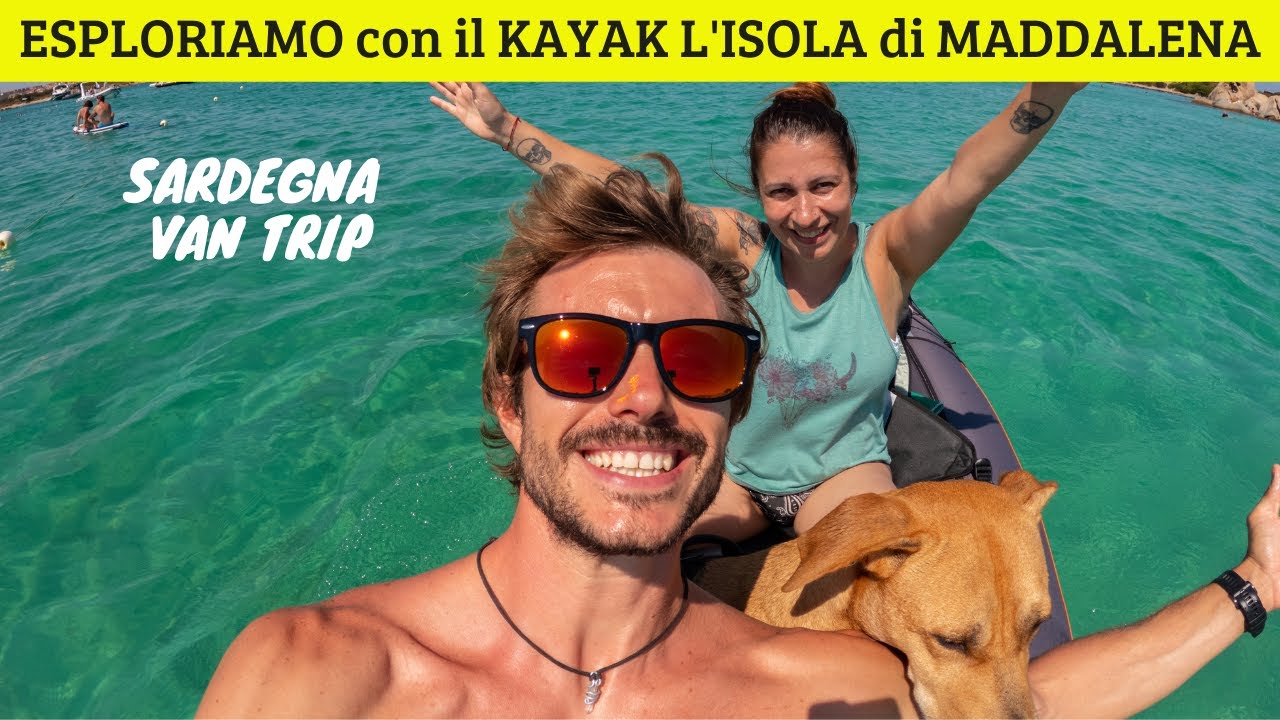 ESPLORIAMO con il KAYAK 🚣 L'ISOLA di MADDALENA!! 👉 SARDEGNA VAN TRIP