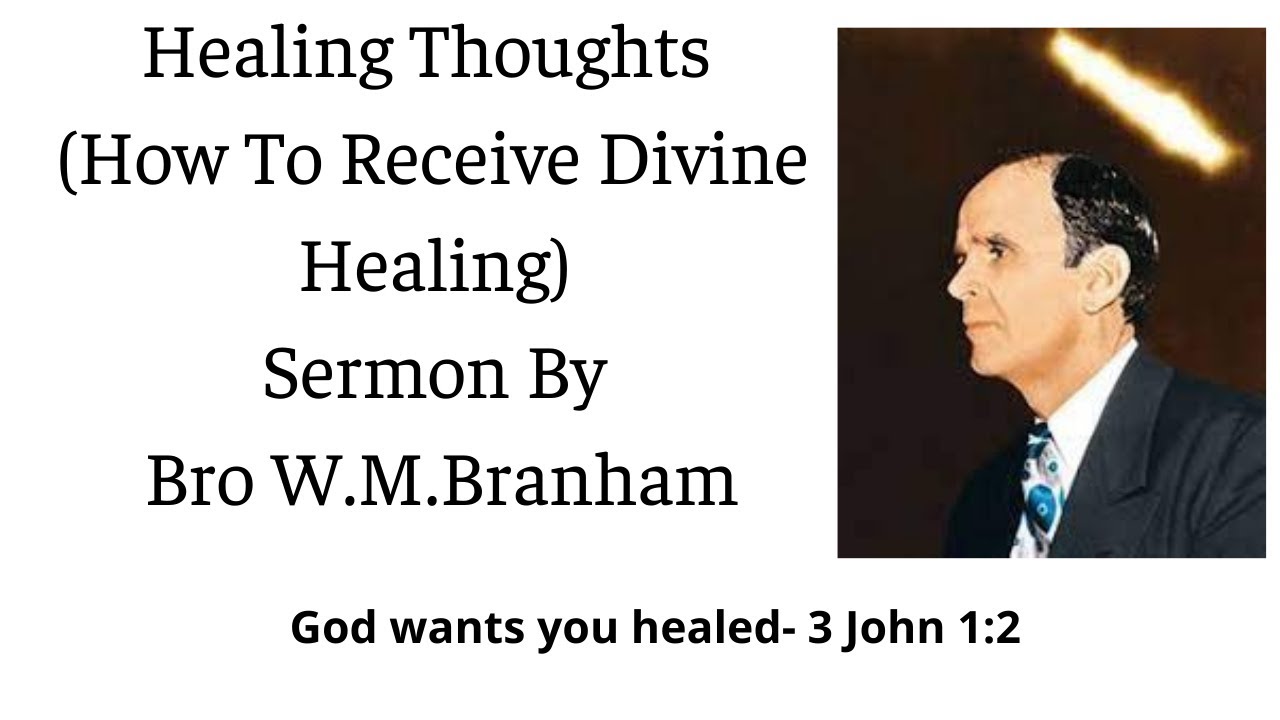 Best Divine Healing Sermon: How To Receive Divine Healing By William M . Branham.