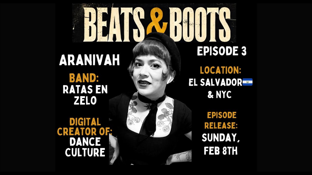 S1E3-Aranivah-Dance Culture-El Salvador 🇸🇻-Band:Ratas en Zelo- Beats&Boots:Music &Subculture Stories
