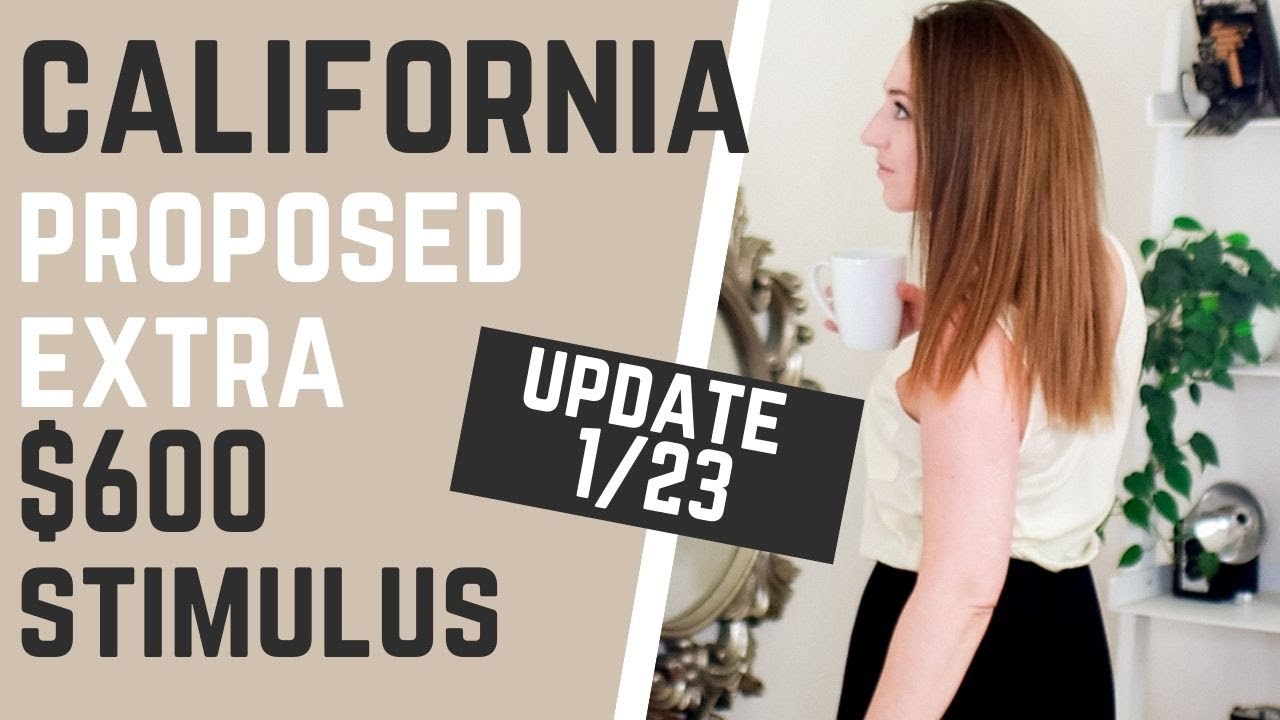 California Proposed $600 Additional Low Income Stimulus - Golden State Stimulus Update