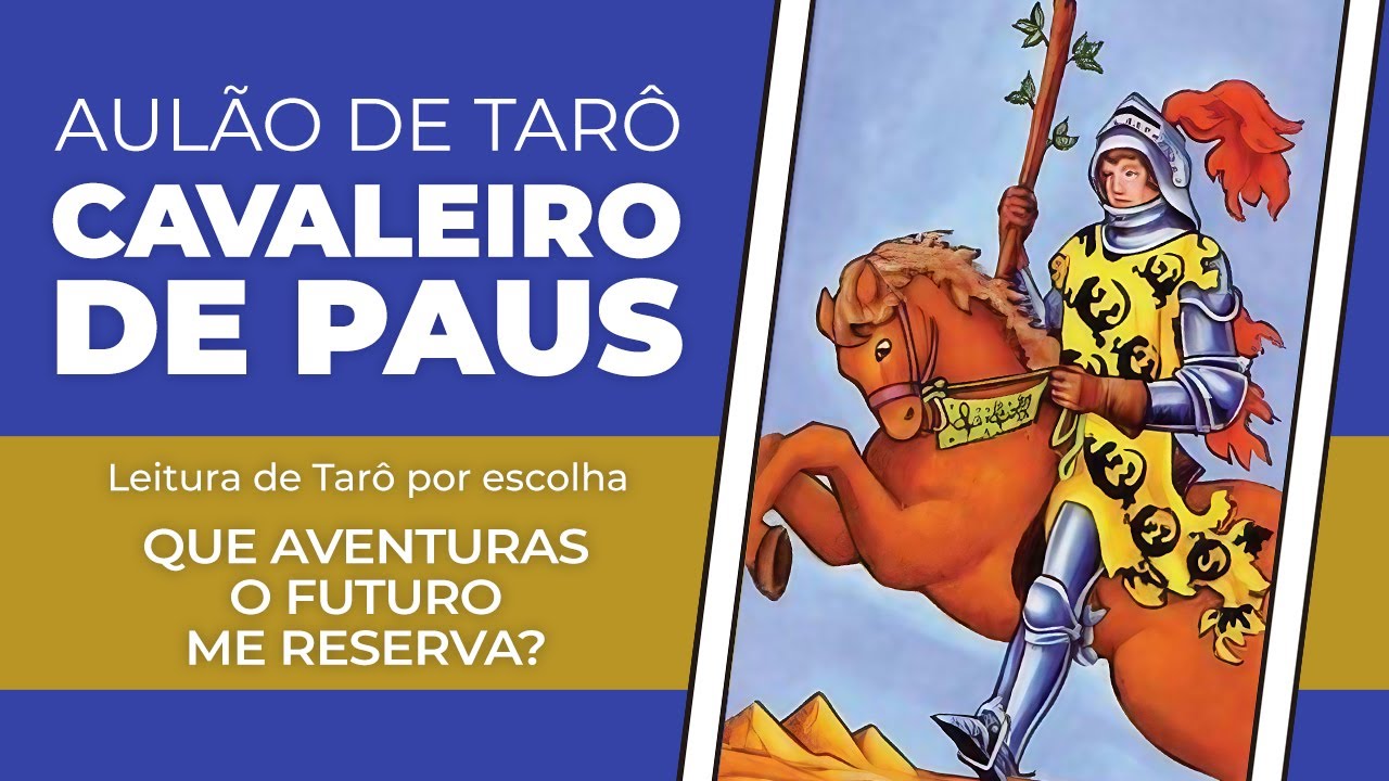 CAVALEIRO DE PAUS | DESVENDANDO OS ARCANOS MENORES DO TARÔ