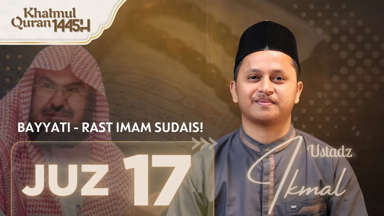 IRAMA IMAM SUDAIS! MUROTTAL JUZ 17 FULL BAYYATI-RAST 😍 | USTADZ IKMAL