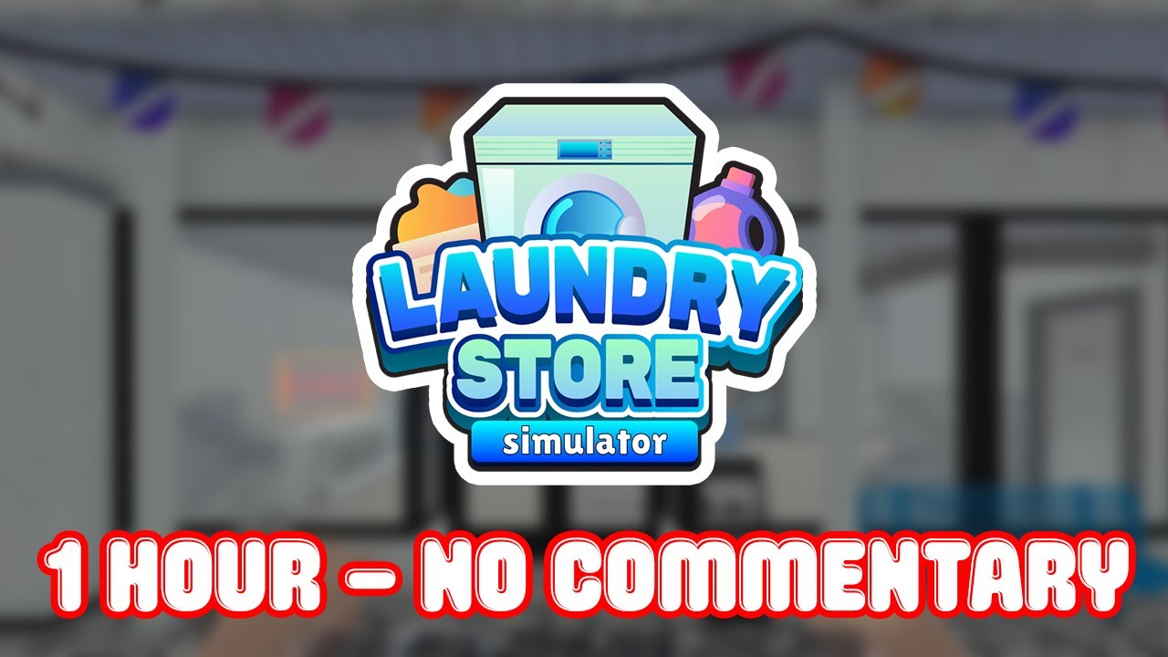 Laundry Store Simulator - Part 1 No Commentary