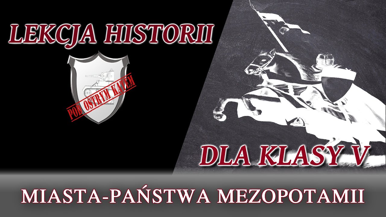 Miasta - państwa Mezopotamii - Lekcje historii pod ostrym kątem - Klasa 5