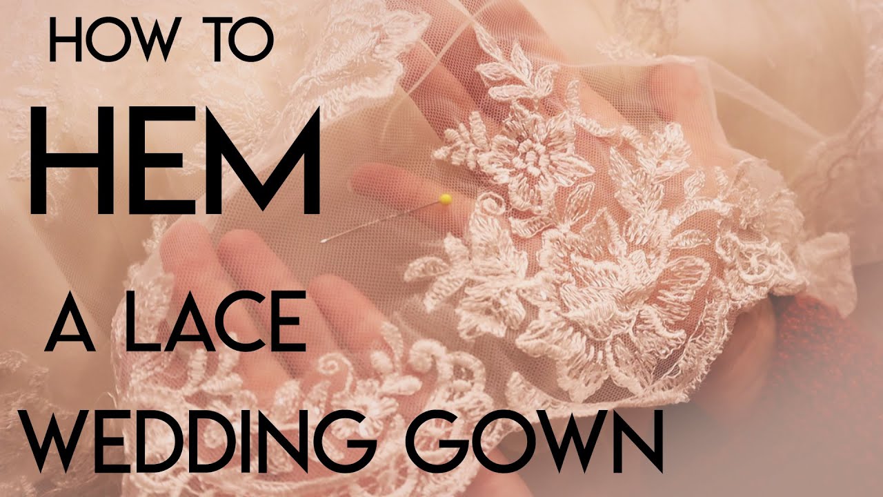 How to Hem a Lace Applique Wedding Gown | Hem a wedding Gown | Pretty Lace Edge