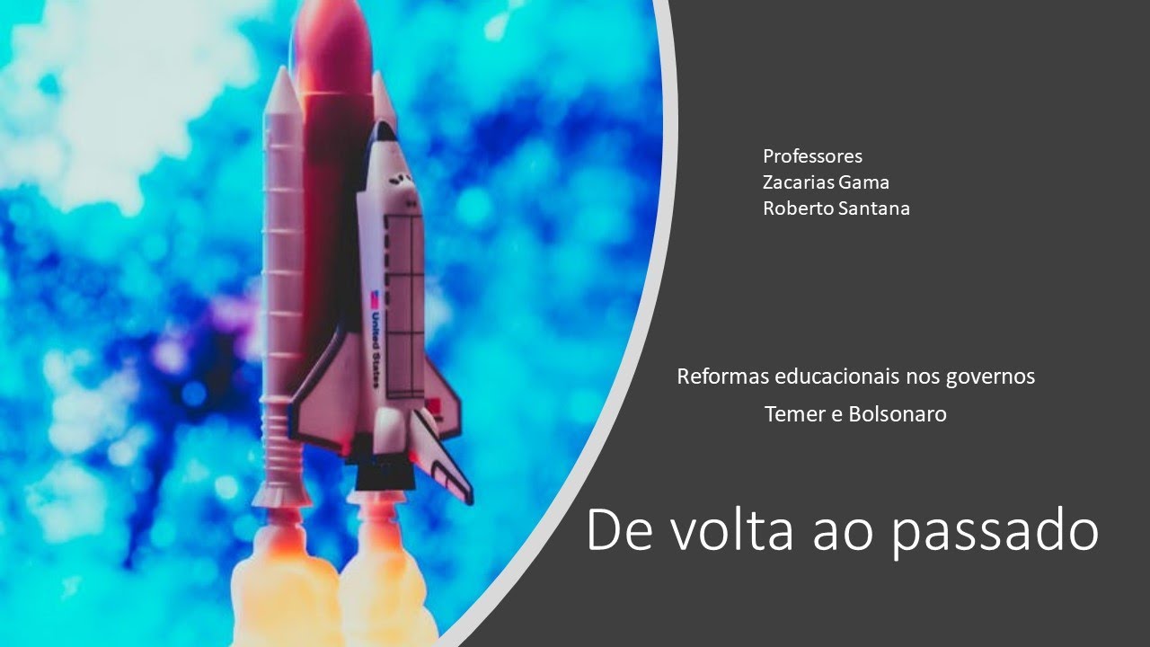Reformas Educacionais  - Governos Temer e Bolsonaro