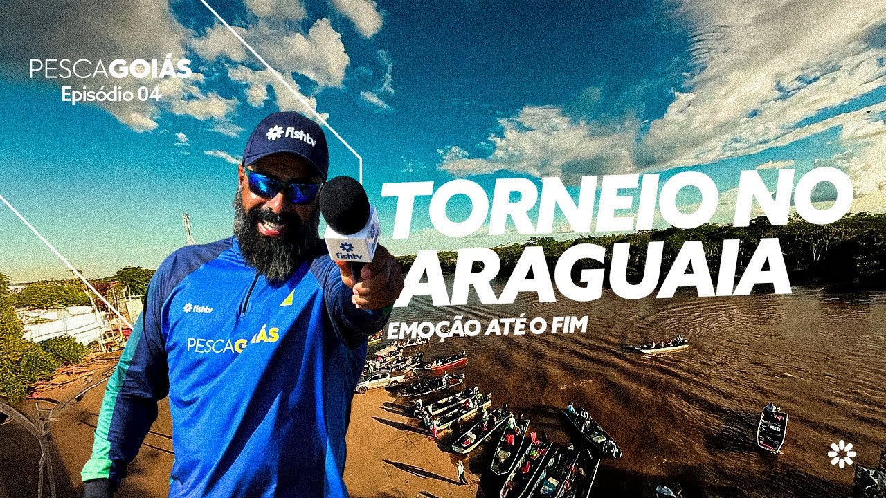 GIGANTES DO ARAGUAIA: emoção e preservação na etapa de Luiz Alves | PESCA GOIÁS