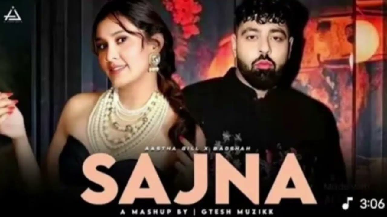 Sajna Astha Gill X Badshah|Badshah New Song 2025| GTESH MUZIKK |jennielyrics #badshah