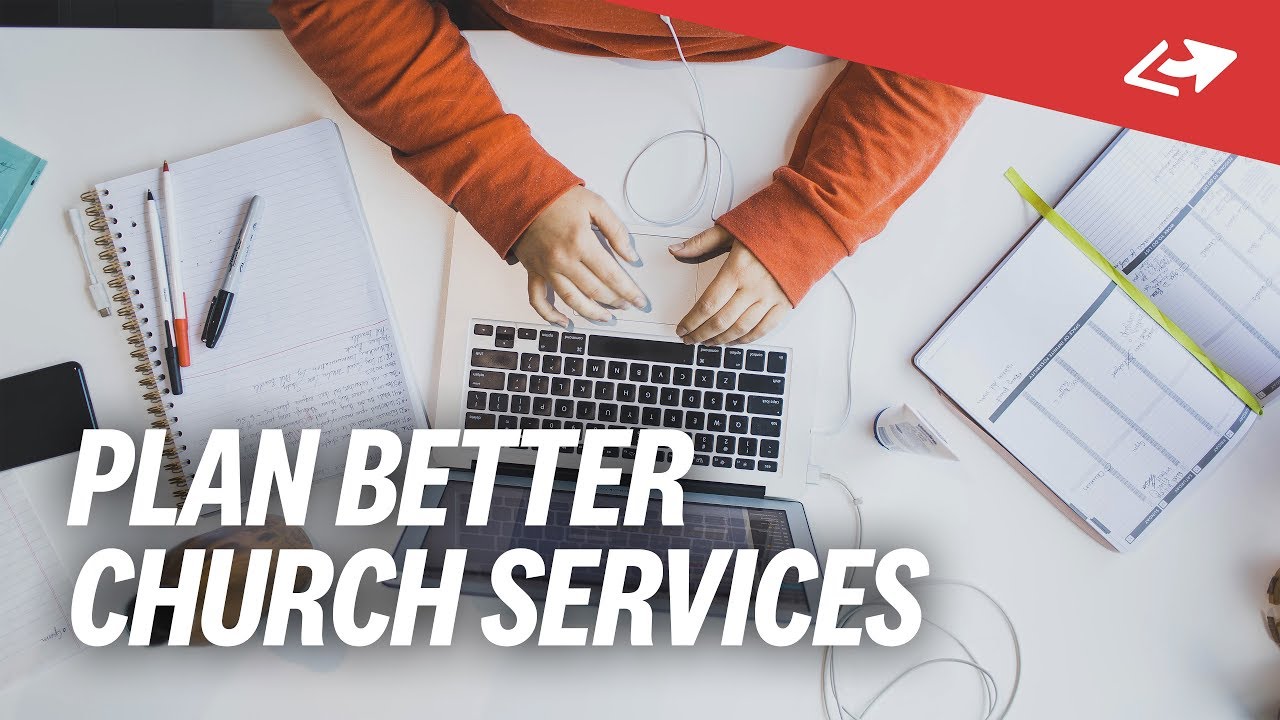 How To PLAN Effective Church Services In 2019