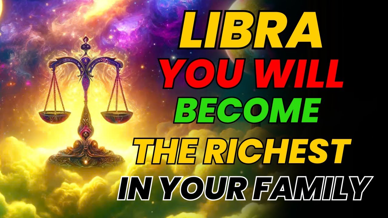 LIBRA ♎ YOU WILL BECOME THE RICHEST IN YOUR FAMILY 🔥 SOON EVERYONE WILL SEE IT ⚡ DESTINY IS HERE