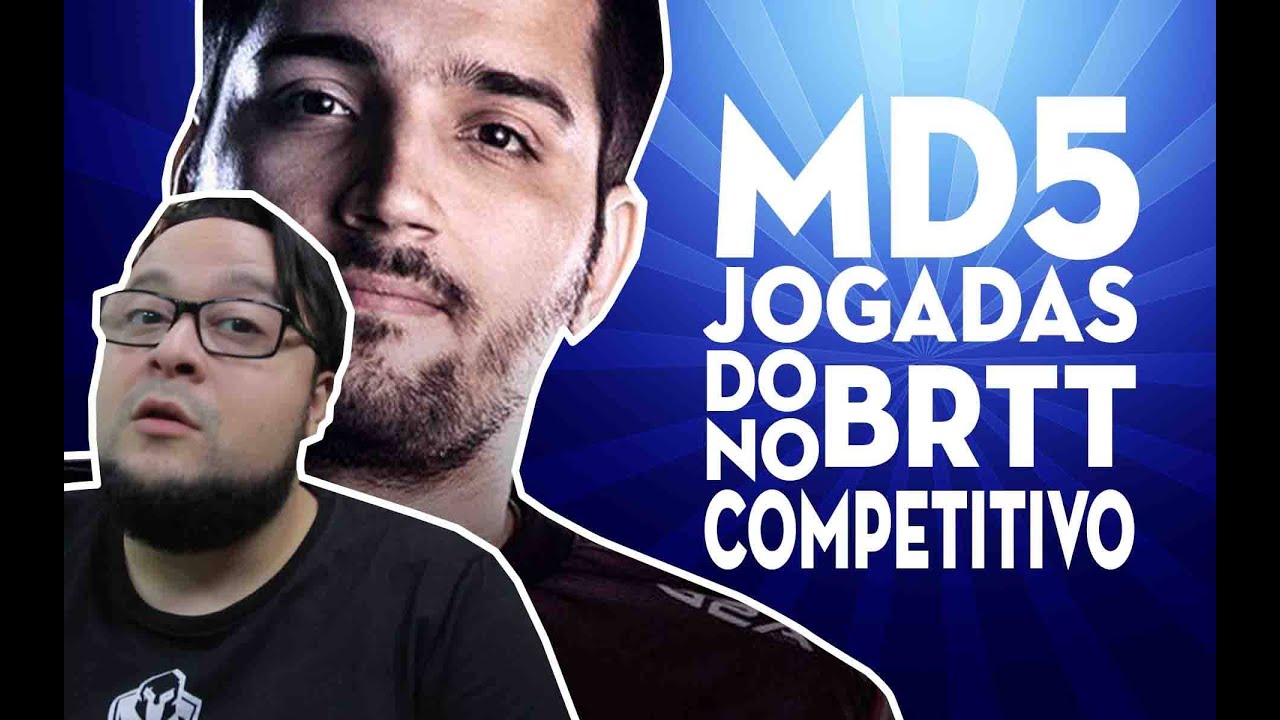 MD5 - JOGADAS DO BRTT NO COMPETITIVO.