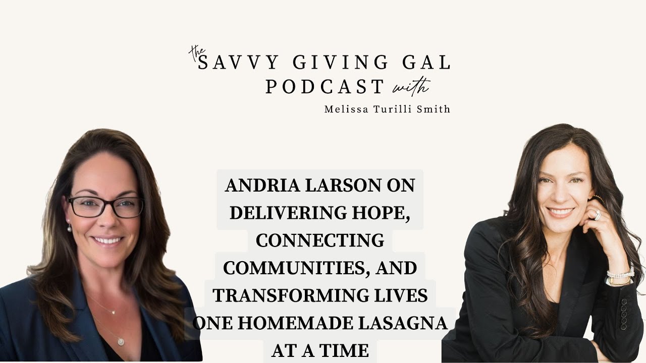 Andria Larson on Connecting Communities and Transforming Lives One Homemade Lasagna at a Time
