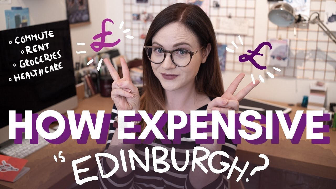 How EXPENSIVE is life in EDINBURGH / SCOTLAND ?