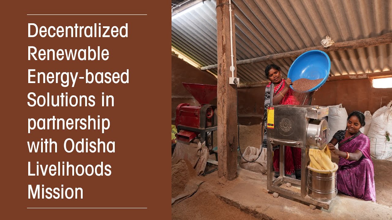 Decentralized Renewable Energy-based Solutions in partnership with Odisha Livelihoods Mission