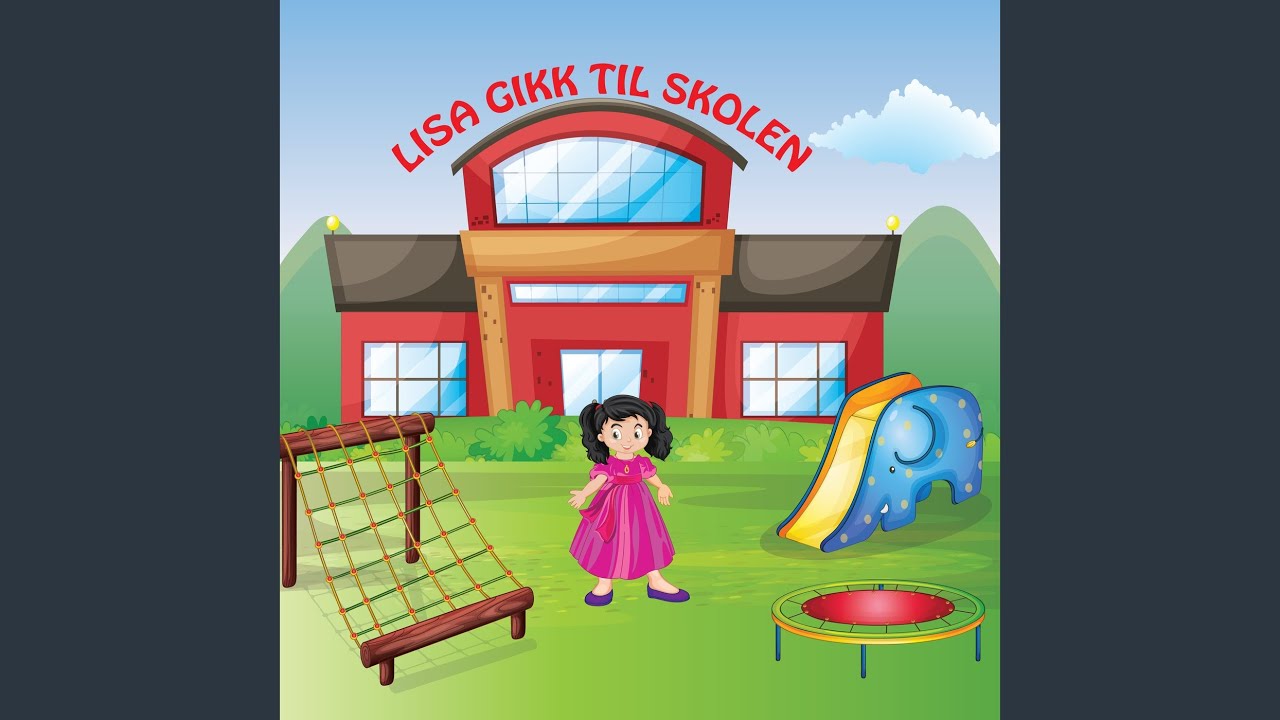 Lisa Gikk Til Skolen