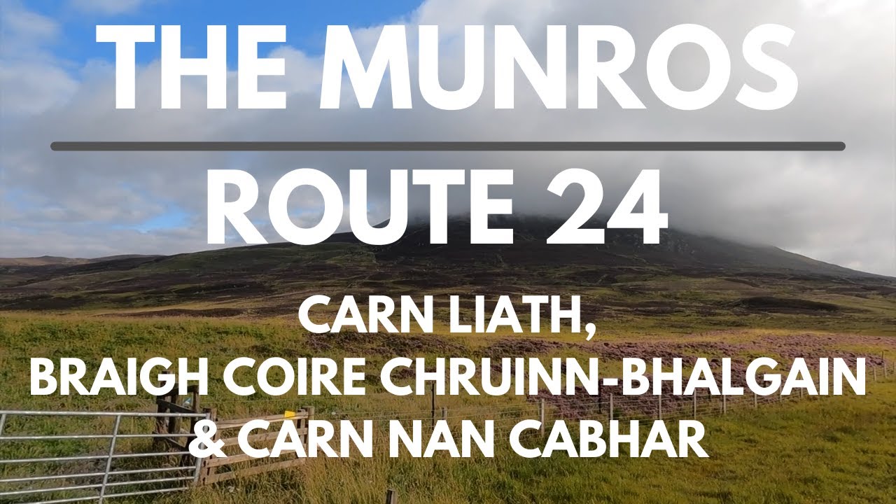 Bagging the Munros | Day 24 - Route 24 | Carn Liath, Braigh Coire Chruinn-Bhalgain, Carn nan Gabhar