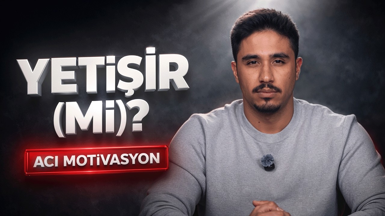 Hala Yetişir Mi? Gerçekçi Acı Motivasyon
