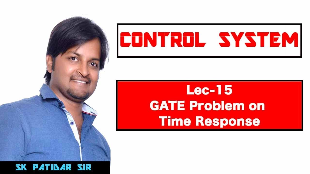 Lec 15 GATE Problem on Time Response