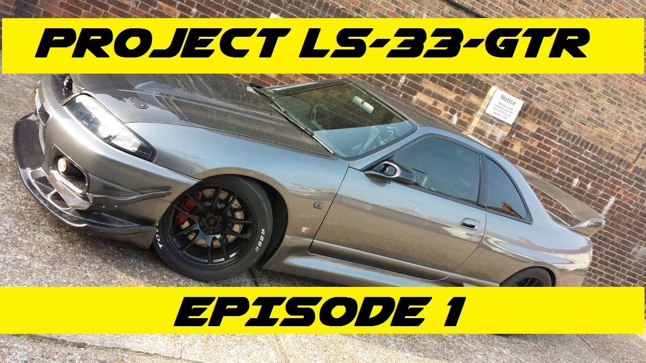 LS3 SWAP R33 GTR SKYLINE PROJECT EPISODE 1 (LS-33-GTR) **NISSAN SKYLINE**
