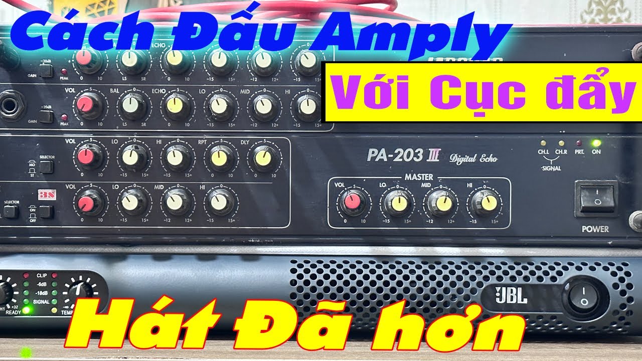 Cách đấu Amply với Cục Đẩy | kết nối amply với cục đẩy Hát Karaoke Hay Hơn
