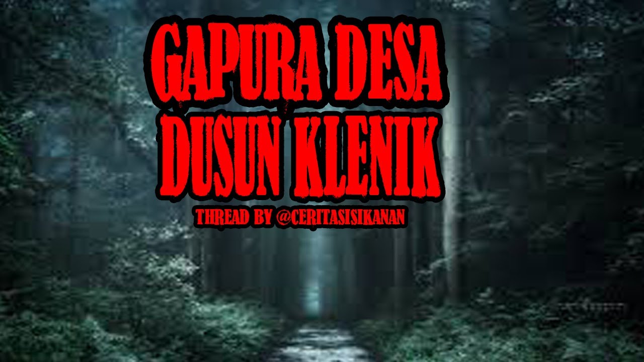 GAPURA DESA DUKUN KLENIK THREAD HORROR @CERITASISIKANAN
