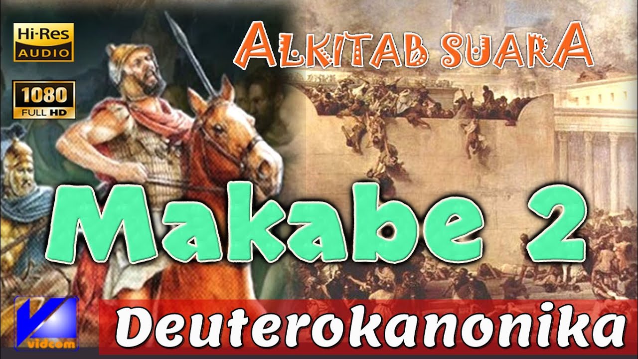 Alkitab Suara | Deuterokanonika Kitab Makabe 2 | Full lengkap | Pasal & Ayat