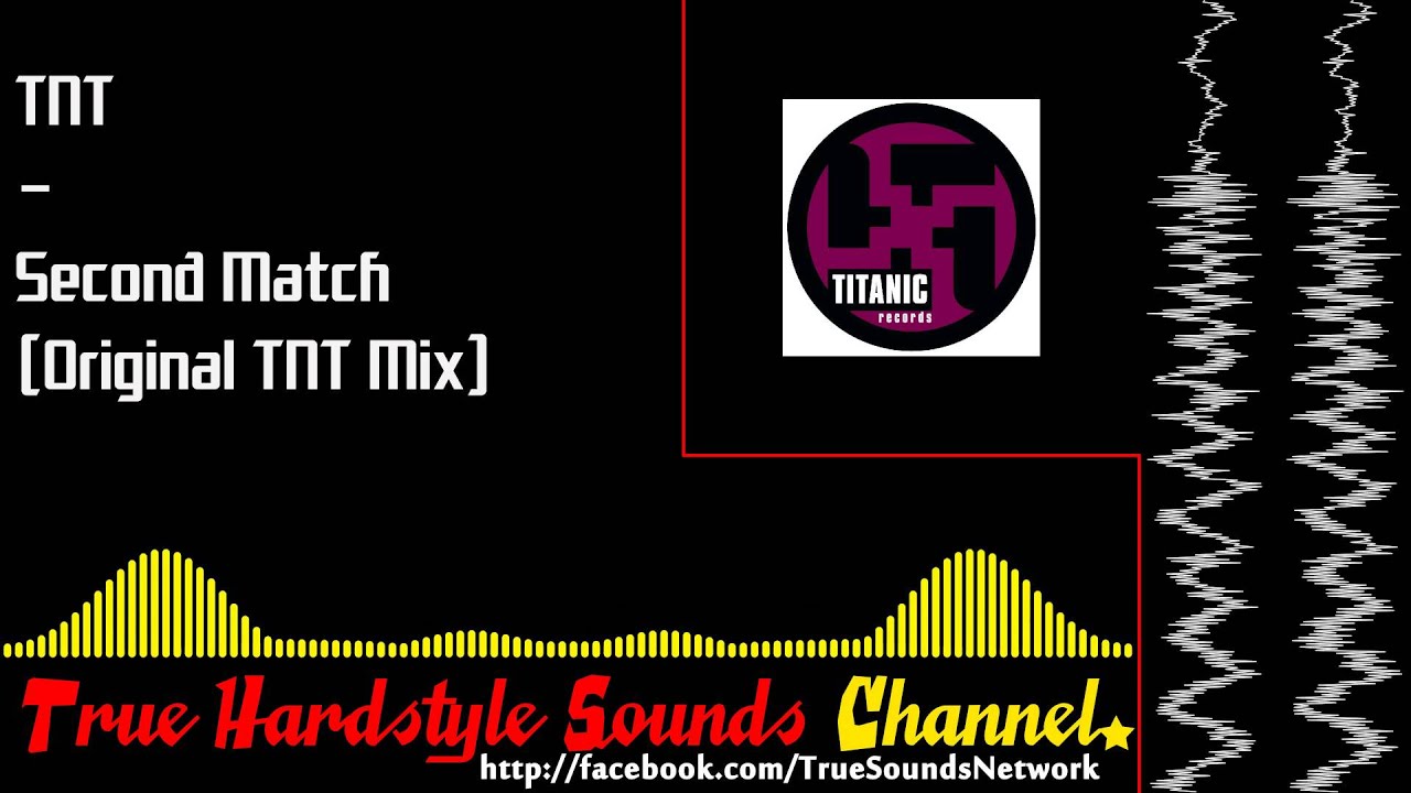 TNT - Second Match (Original TNT Mix)