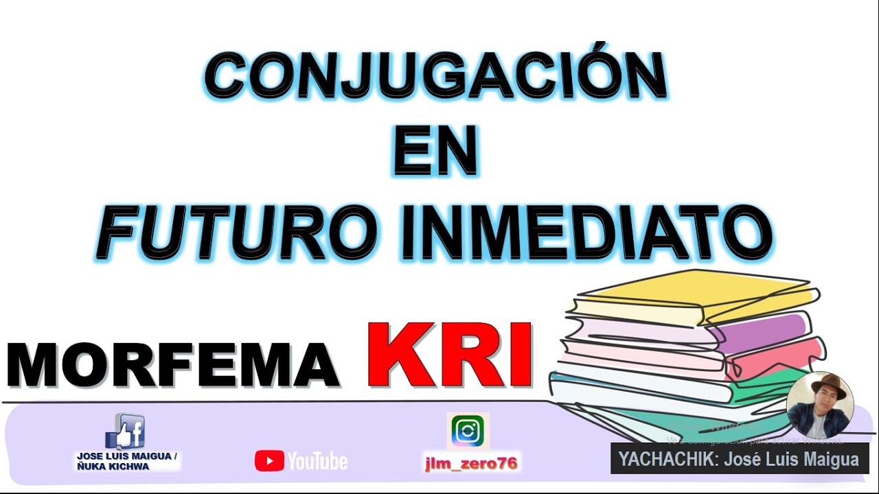 CONJUGACIÓN EN FUTURO INMEDIATO | MORFEMA KRI | 