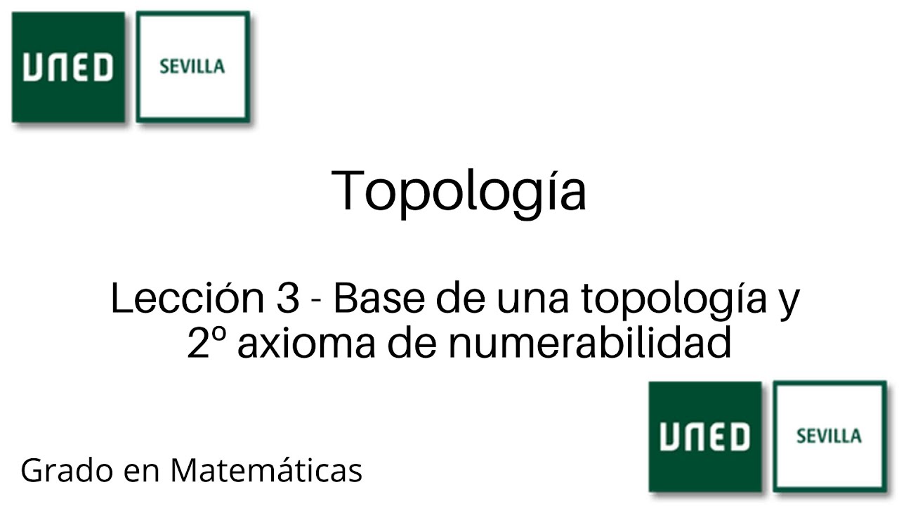 Lección 3 - Base de una topología y 2º axioma de numerabilidad | Topología | UNED