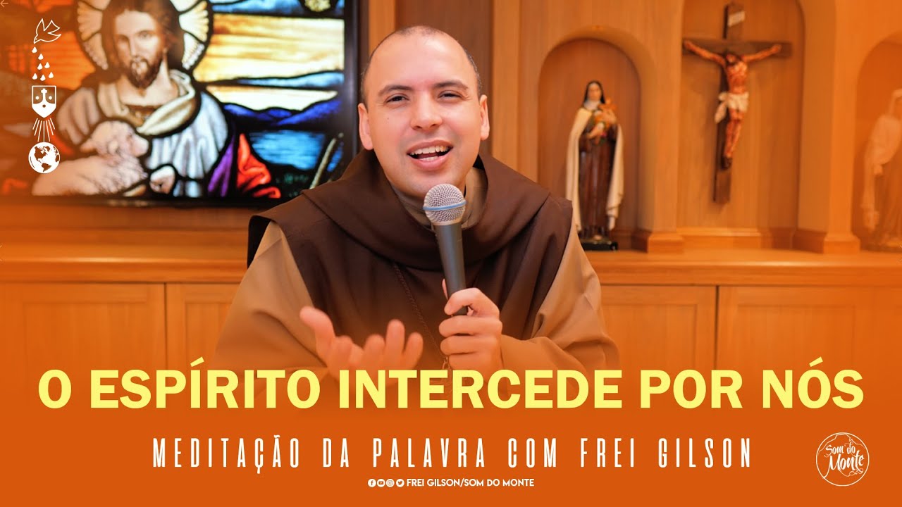 O Espírito intercede por nós | (Rm 8, 26-27) - Meditação da Palavra de Deus - #94