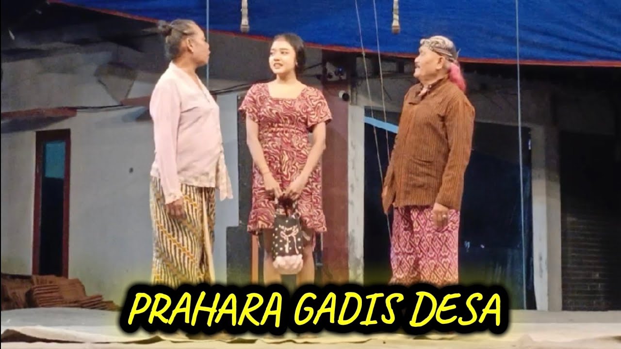 PRAHARA GADIS DESA CERITA LUDRUK BUDHI WIJAYA - DS KALIPADANG BENJENG GRESIK. 