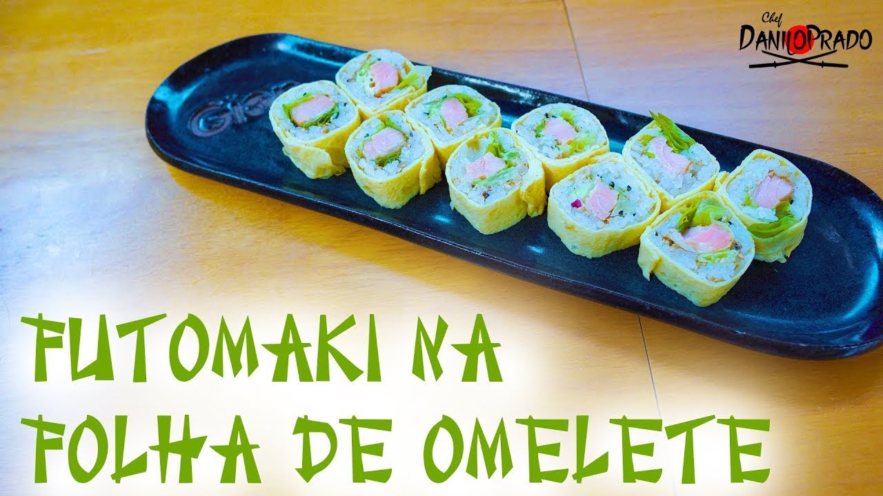 COMO FAZER FUTOMAKI NA FOLHA DE OMELETE.