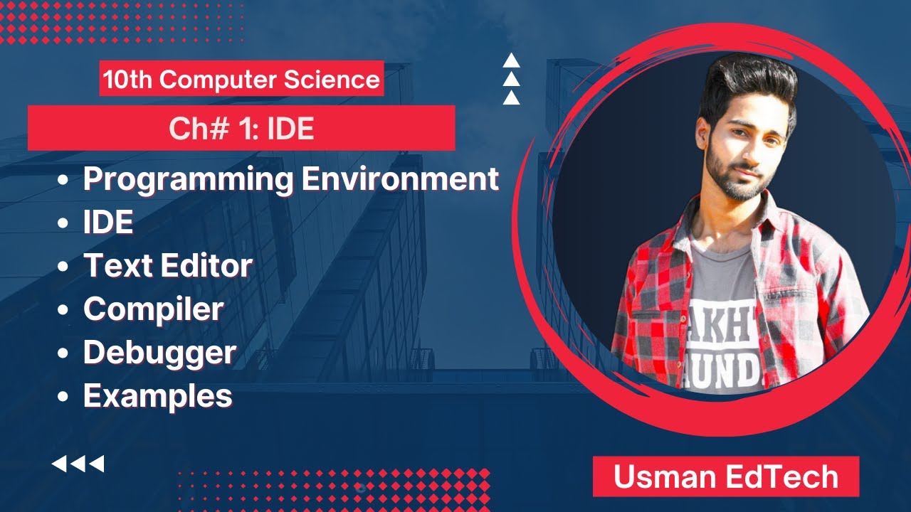 Lec 2 - What is an IDE? | Integrated Development Environment | 10th Class Computer Science | Edtech