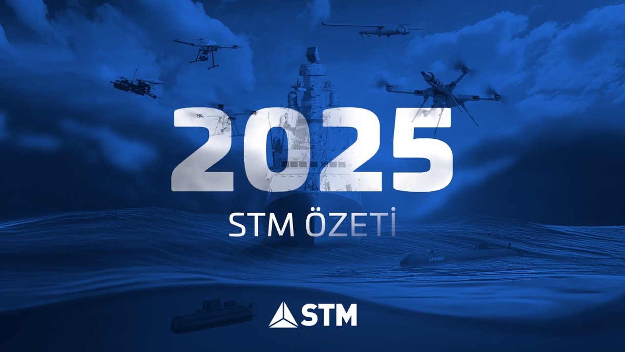 STM 2025 Özeti 🚀⚓🚁🛡️