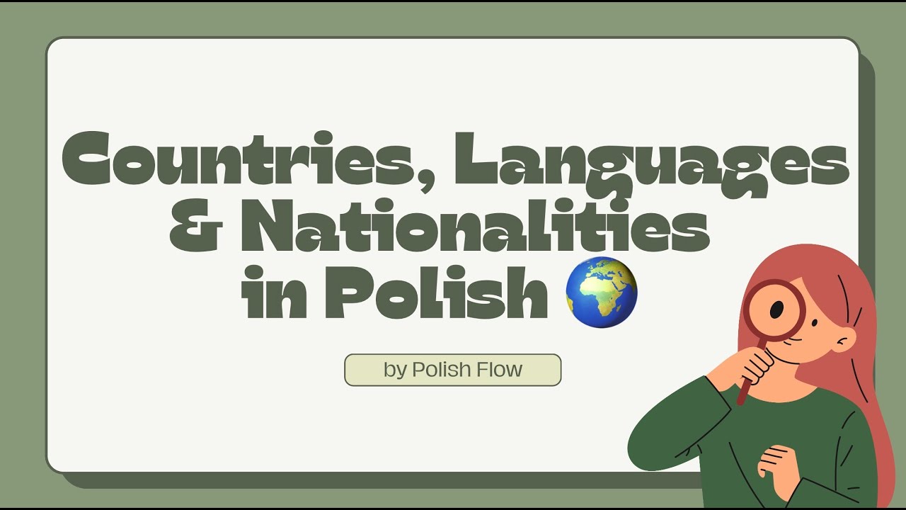 🇬🇧 Countries, Languages & Nationalities in Polish
