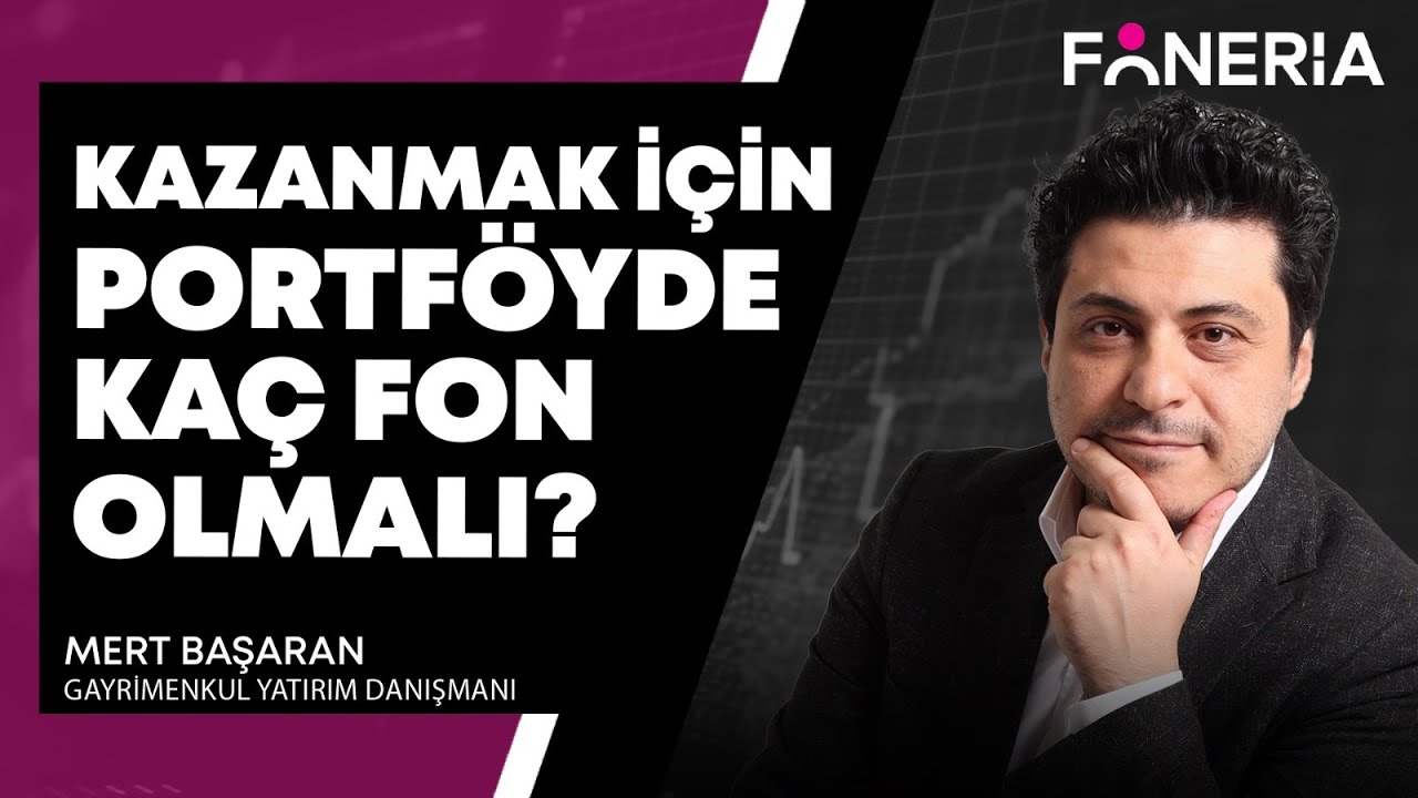 Kazanmak İ&ccedil;in Portf&ouml;yde Ka&ccedil; Fon Olmalı? I Mert Başaran | Foneria Tv