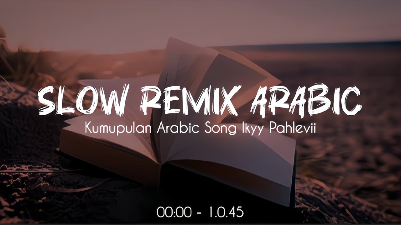 Kumpulan Arabic Song - Ikyy Pahlevii Slow Remix [ Playlist Santai & Perjalanan ]